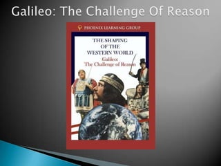 Galileo: The Challenge Of Reason