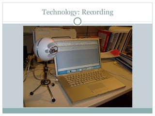 Technology: Recording 