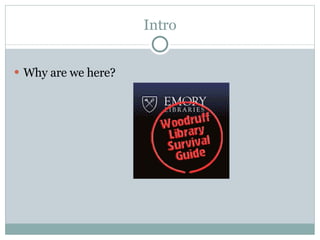 Intro Why are we here? 