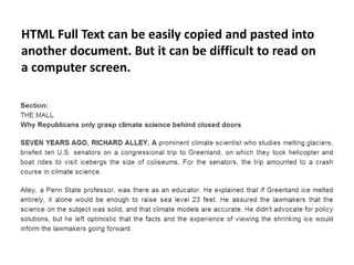 HTML Full Text can be easily copied and pasted into
another document. But it can be difficult to read on
a computer screen.
 