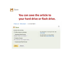 You can save the article to
your hard drive or flash drive.
 