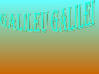 GALILEU GALILEI 