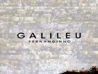Galileu - Fernandinho