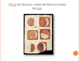 Fólio de Galileu, onde retrata as fases da Lua.