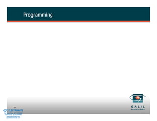 Programming




& Serviced By:
                        39
                 ELECTROMATE
          Toll Free Phone (877) SERVO98
           Toll Free Fax (877) SERV099
                www.electromate.com
               sales@electromate.com
 