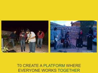 T0 CREATE A PLATFORM WHERE
EVERYONE WORKS TOGETHER
PHOTO CREDIT:
CYNTHIA GALINDO
PHOTO CREDIT:
CYNTHIA GALINDO
 