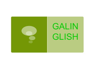 GALINGLISH 