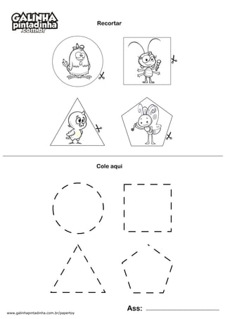 Recortar

Cole aqui

www.galinhapintadinha.com.br/papertoy

Ass:

 