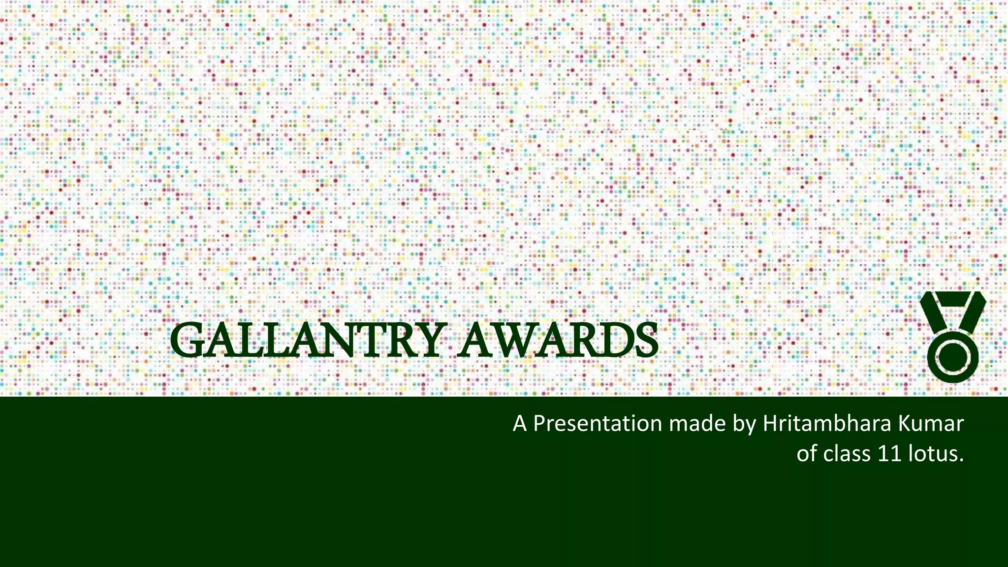 Gallantary awards.pptx