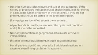 Comprehensive overview on Grossing of Gallbladder | PPTX