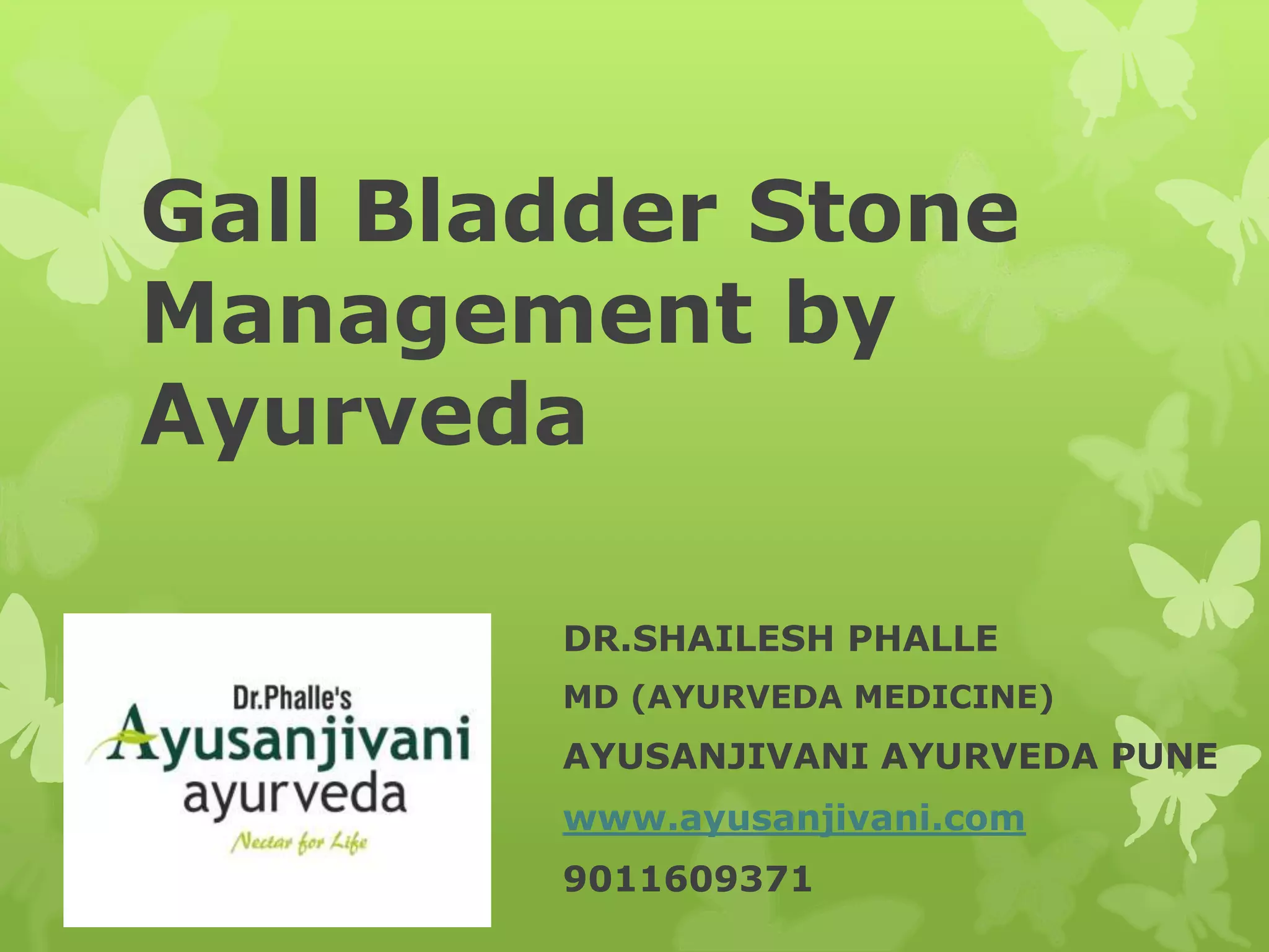 Gall bladder stone treatment by dr.shailesh phalle PPT