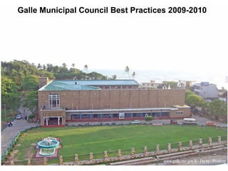 Galle Municipal Council Best Practices 2009-2010
 