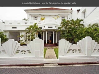 A great old style house – love the “fan design’ on the boundary walls.
 