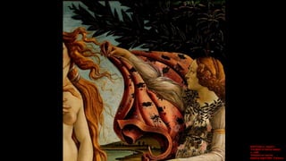 BOTTICELLI, Sandro
The Birth of Venus (detail)
c. 1485
Tempera on canvas
Galleria degli Uffizi, Florence
 