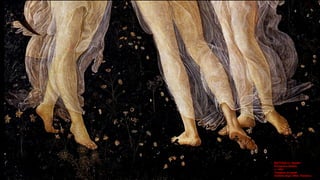 BOTTICELLI, Sandro
Primavera (detail)
c. 1482
Tempera on panel
Galleria degli Uffizi, Florence
 