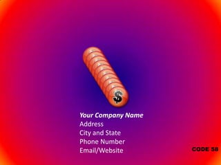 Your Company NameAddressCity and StatePhone NumberEmail/WebsiteCODE 58