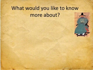 What would you like to know
more about?
 