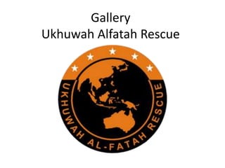 Gallery
Ukhuwah Alfatah Rescue



      By UA-Rescue
 