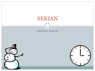 T E R I M A K A S I H
SEKIAN
 
