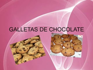 GALLETAS DE CHOCOLATE 