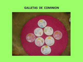 GALLETAS DE COMINION
 