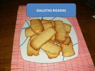 GALLETAS RIZADAS 