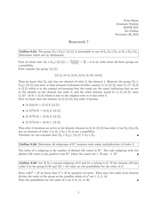 Gallian 4.44: Let F and F0
be distinct reflections in D21. What are the possibilities for
|FF0
|.
Let F, F0
∈ D21. Then since F 6= F0
, we can say that FF0
= Rx 6= R0 where Rx is some
rotation in D21.
So we have |FF0
| = |Rx|. Then we can rewrite Rx as Rk
360
21
where 0  k  21 because
∀Rx ∈ D21, Rx ∈
D
R360
21
E
.
Then by Theorem 4.2. we know that given some a where |a| = n, |ak
| =
n
gcd (n, k)
.
So in our case we know that
 