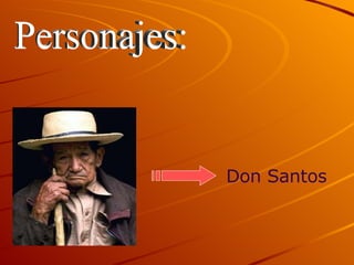 Personajes: Don Santos 