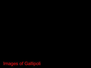 Images of Gallipoli
 