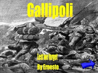 Gallipoli By Ernesto Lest we forget 
