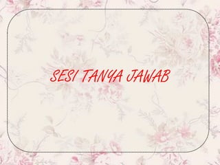 SESI TANYA JAWAB
 