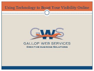 Using Technology to Boost Your Visibility Online
 