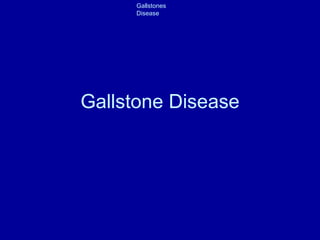 Gallstone Disease 