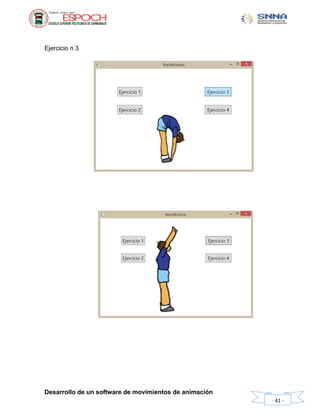 Desarrollo de un software de movimientos de animación
- 41 -
Ejercicio n 3
 