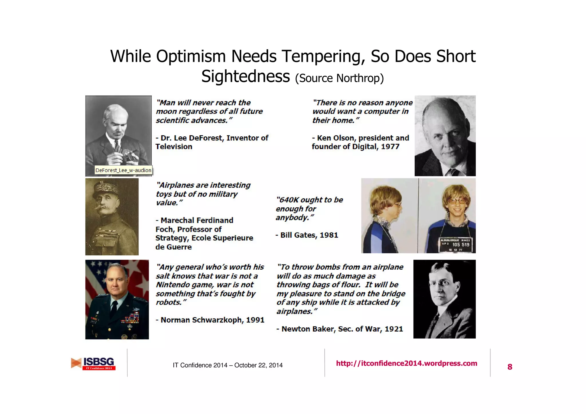 8IT Confidence 2014 – October 22, 2014 http://itconfidence2014.wordpress.com
While Optimism Needs Tempering, So Does Short
Sightedness (Source Northrop)
 