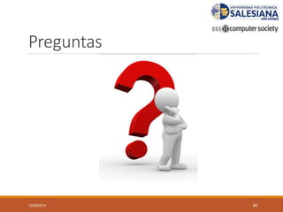 Preguntas 
10/29/2014 40 
