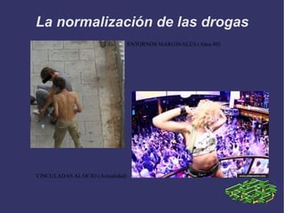 La normalización de las drogas 