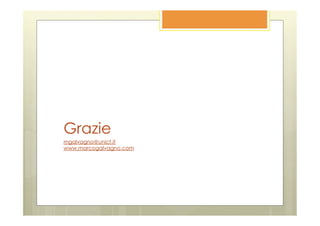 Grazie
mgalvagno@unict.it
www.marcogalvagno.com
 