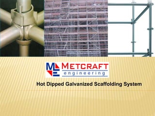 Hot Dipped Galvanized Scaffolding System
 