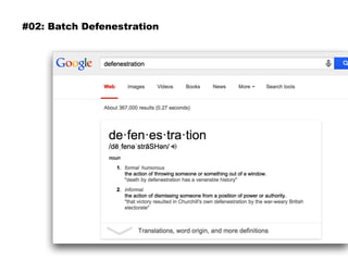 #02: Batch Defenestration
 