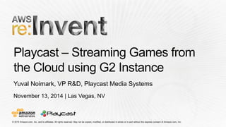 G2 Instance (nVIDIAGRID GPU) –running and streaming games 
EBS –attached to the G2 instance as games storage 
S3 –storing ...