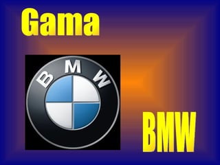 Gama BMW 