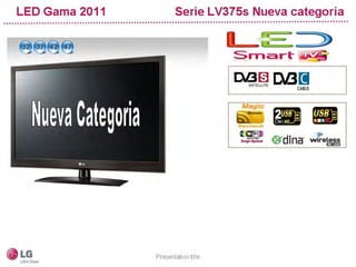 Gama 2011 lcd led lg