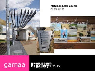 McKinlay Shire Council At the Creek gamaa 