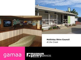 gamaa McKinlay Shire Council At the Creek 