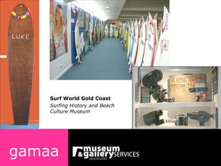 Surf World Gold Coast Surfing History and Beach Culture Museum gamaa 