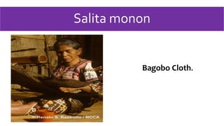 Salita monon
Bagobo Cloth.
 