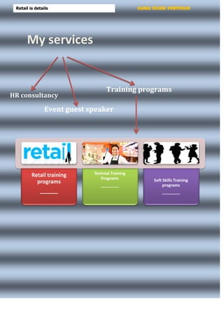 Gamal Seliem PortfolioRetail is details
Training programs
HR consultancy
Event guest speaker
My services
Retail training
programs
______
Technial Training
Programs
________
Soft Skills Training
programs
________
 