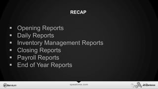 speaktme.com
RECAP
 Opening Reports
 Daily Reports
 Inventory Management Reports
 Closing Reports
 Payroll Reports
 End of Year Reports
 
