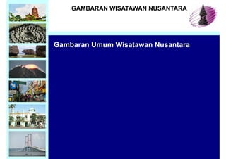 GAMBARAN WISATAWAN NUSANTARA

Gambaran Umum Wisatawan Nusantara

 